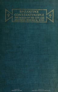 Byzantine Constantinople, the walls of the city and adjoining historical sites book cover