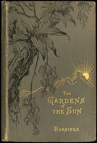 The Gardens of the Sun
A naturalist's journal on the mountains and in the forests and swamps of Borneo and the Sulu Archipelago