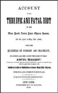 Account of the Terrific and Fatal Riot at the New-York Astor Place Opera House on the Night of May 10th, 1849
With the Quarrels of Forrest and Macready Including All the Causes which Led to that Awful Tragedy Wherein an Infuriated Mob was Quelled by the Public Authorities and Military, with its Mournful Termination in the Sudden Death or Mutilation of more than Fifty Citizens, with Full and Authentic Particulars book cover
