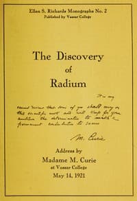 The Discovery of Radium
Address by Madame M. Curie at Vassar College