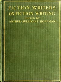 Fiction Writers on Fiction Writing
Advice, opinions and a statement of their own working methods by more than one hundred authors book cover