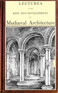 Lectures on the rise and development of medieval architecture; vol. 2 book cover