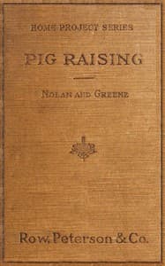 Pig Raising: A Manual for Pig Clubs