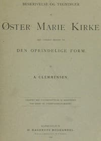 Beskrivelser og tegninger af Øster Marie Kirke med særlig hensyn til den oprindelige form. book cover