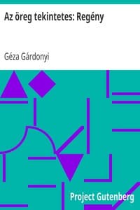 Az öreg tekintetes: Regény