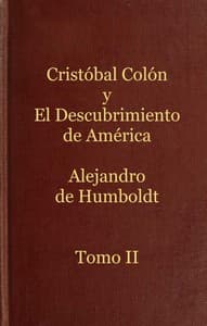 Cristóbal Colón y el descubrimiento de América, Tomo 2
Historia de la geografía del nuevo continente y de los progresos de la astronomía náutica en los siglos XV y XVI book cover