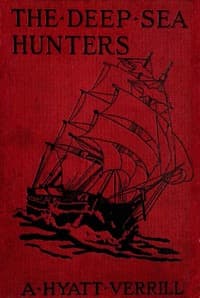 The Deep Sea Hunters: Adventures on a Whaler book cover