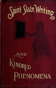 Spirit Slate Writing and Kindred Phenomena book cover