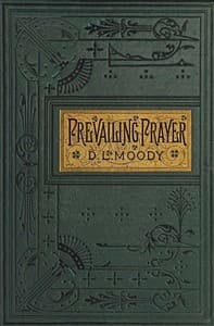 Prevailing Prayer: What Hinders It? book cover