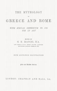 The mythology of Greece and Rome, with special reference to its use in art