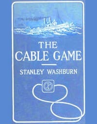 The Cable Game
The Adventures of an American Press-Boat in Turkish Waters During the Russian Revolution