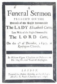 A Funeral Sermon Preach'd on the Decease of the Right Honourable the Lady Elizabeth Cutts
Late Wife of the Right Honourable the Lord Cutts, on the 5th of December, 1697, at Kensington Church