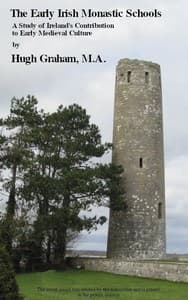 The Early Irish Monastic Schools
A study of Ireland's contribution to early medieval culture