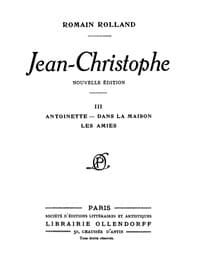 Jean-Christophe Volume 3
Antoinette, Dans la maison, Les Amies