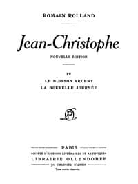 Jean-Christophe, Volume 4
Le Buisson Ardent, La Nouvelle Journée