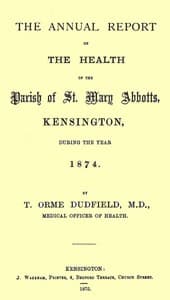 The Annual Report on the Health of the Parish of St. Mary Abbotts, Kensington, during the year 1874