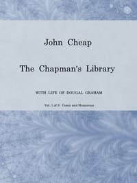John Cheap, the Chapman's Library. Vol. 1: Comic and Humorous
The Scottish Chap Literature of Last Century, Classified