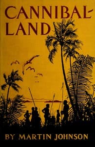 Cannibal-land: Adventures with a camera in the New Hebrides book cover