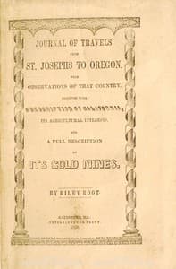 Journal of Travels From St. Josephs to Oregon
With Observations of That Country, Together With Some Description of California, Its Agricultural Interests, and a Full Description of Its Gold Mines.