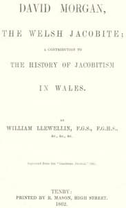 David Morgan, the Welsh Jacobite
a contribution to the history of Jacobitism in Wales book cover