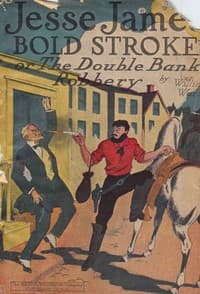 Jesse James' Bold Stroke; Or, The Double Bank Robbery book cover