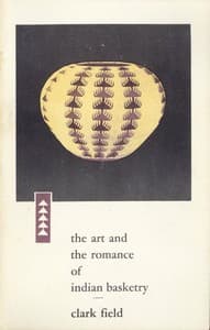 The Art and the Romance of Indian Basketry
Clark Field Collection, Philbrook Art Center, Tulsa, 1964