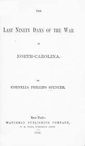 The Last Ninety Days of the War in North-Carolina