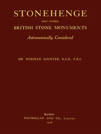 Stonehenge and Other British Stone Monuments Astronomically Considered