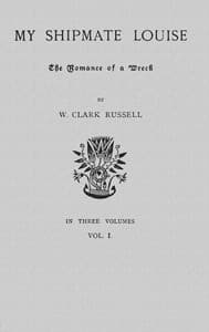 My Shipmate Louise: The Romance of a Wreck, Volume 1 (of 3) book cover