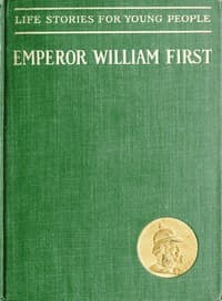 Emperor William First, the Great War and Peace Hero book cover