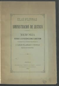 Islas Filipinas - Administracion de Justicia
Memoria dedicada á la exposicion colonial de Amsterdam