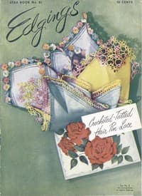 Edgings: crocheted, tatted, hair pin lace