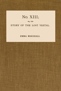 No. XIII; or, The Story of the Lost Vestal
