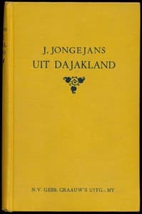 Ons Mooi Indië: Uit Dajakland
Kijkjes in het leven van den Koppensneller en zijne omgeving