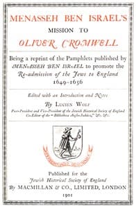 Menasseh ben Israel's Mission to Oliver Cromwell
Being a reprint of the pamphlets published by Menasseh ben Israel to promote the re-admission of the Jews to England, 1649-1656