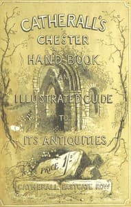 The Stranger's Handbook to Chester and Its Environs
Containing a short sketch of its history and antiquities, a descriptive walk round the walls, and a visit to the cathedral, castle, and Eaton Hall.