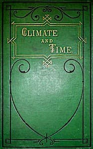Climate and Time in Their Geological Relations
A Theory of Secular Changes of the Earth's Climate