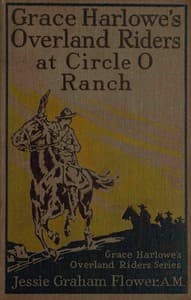 Grace Harlowe's Overland Riders at Circle O Ranch book cover