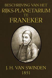 Beschrijving van het Rijks-Planetarium te Franeker
Van 1772 tot 1780 uitgedacht en vervaardigd door Eise Eisinga