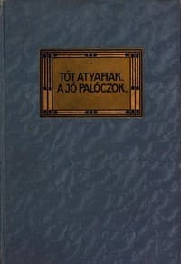A tót atyafiak; A jó palóczok book cover