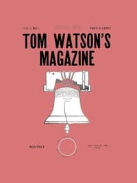 Tom Watson's Magazine, Vol. I, No. 1, March 1905