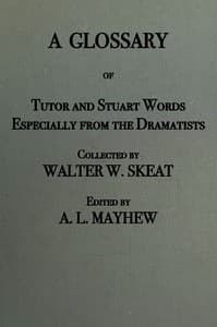 A glossary of Tudor and Stuart words, especially from the dramatists book cover