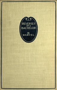 Reveries of a Bachelor; or, A Book of the Heart book cover