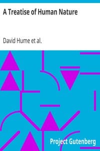 A Treatise of Human Nature
Being an Attempt to Introduce the Experimental Method Into Moral Subjects; and Dialogues Concerning Natural Religion