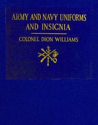 Army and Navy Uniforms and Insignia
How to Know Rank, Corps and Service in the Military and Naval Forces of the United States and Foreign Countries