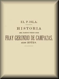 Historia del famoso predicador Fray Gerundio de Campazas, alias Zotes (1 de 2)