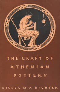 The Craft of Athenian Pottery
An Investigation of the Technique of Black-Figured and Red-Figured Athenian Vases
