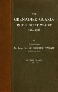 The Grenadier Guards in the Great War of 1914-1918, Vol. 3 of 3