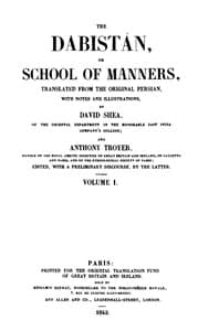 The Dabistán, or School of manners, Volume 1 (of 3)
translated from the original Persian, with notes and illustrations