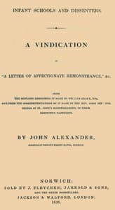 Infant Schools and Dissenters
A Vindication of "a letter of affectionate remonstrance," &c., from the mistakes respecting it made by William Geary ... and from the misrepresentations of it made by ... John Perowne ... in their respective pamphlets